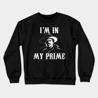 I'm In My Prime Crewneck Sweatshirt